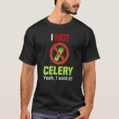 I Hate Celery   Don't Like Celery Anti Celery T-shirt (Voorkant)