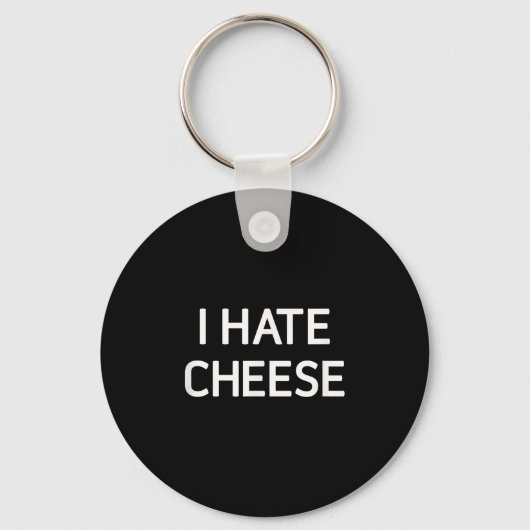 I Hate Cheese, Funny, Jokes, Sarcastic Sleutelhanger (Voorkant)