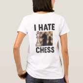 I Hate Chess T-shirt (Achterkant)