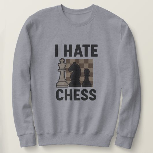 I Hate Chess Trui (Design voorkant)