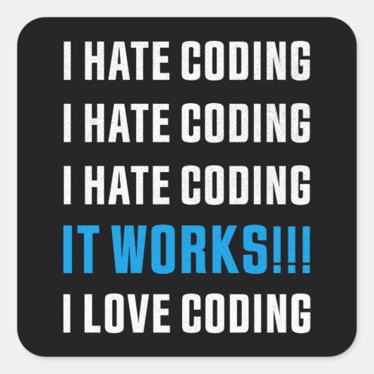 I Hate Coding Funny Gift for Programmer Vierkante Sticker (Voorkant)