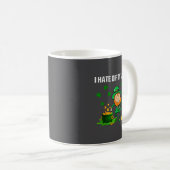 I Hate Dirty Jiggers St Patrick’s Day Funny Quote  Koffiemok (Voorkant rechts)