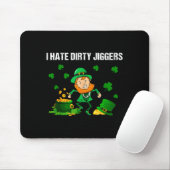 I Hate Dirty Jiggers St Patrick’s Day Funny Quote  Muismat (Met muis)
