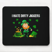 I Hate Dirty Jiggers St Patrick’s Day Funny Quote Muismat (Voorkant)
