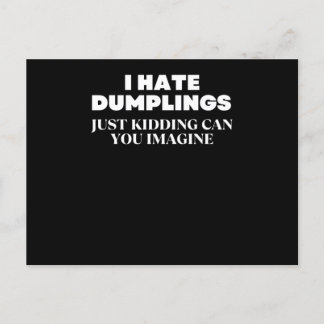 I Hate Dumplings Just Kidding Can You Imagine Briefkaart