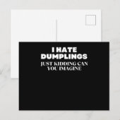 I Hate Dumplings Just Kidding Can You Imagine Briefkaart (Voorkant / Achterkant)