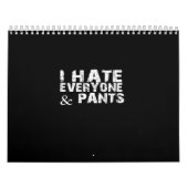 i hate everyone and pants kalender (Hoes)