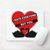 I Hate Everyone But You Zwart Muismat (Met muis)