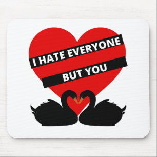I Hate Everyone But You Zwart Muismat