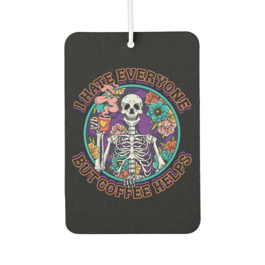 I Hate Everyone Coffee Helps Coffee Lover Gifts  Luchtverfrisser (Voorkant)