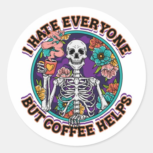 I Hate Everyone Coffee Helps Coffee Lover Gifts  Ronde Sticker (Voorkant)