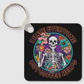 I Hate Everyone Coffee Helps Coffee Lover Gifts  Sleutelhanger (Voorkant)