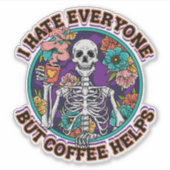 I Hate Everyone Coffee Helps Coffee Lover Gifts  Sticker (Voorkant)