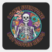 I Hate Everyone Coffee Helps Coffee Lover Gifts  Vierkante Sticker (Voorkant)