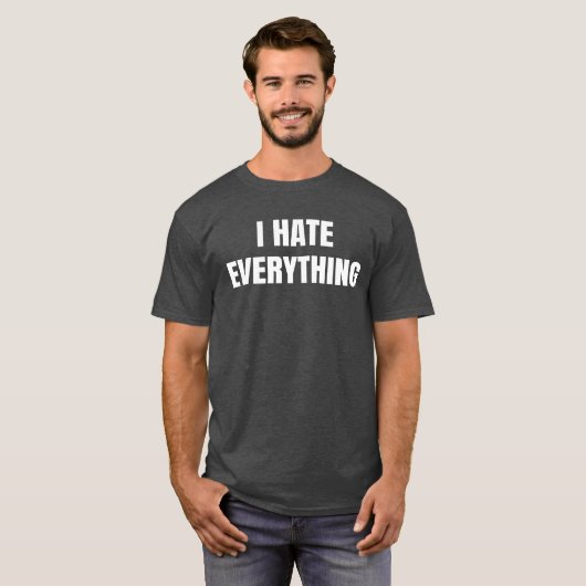 I Hate Everything Funny T-shirt (Voorkant volledig)
