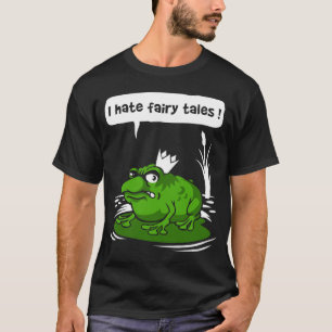 I hate fairy tales t-shirt