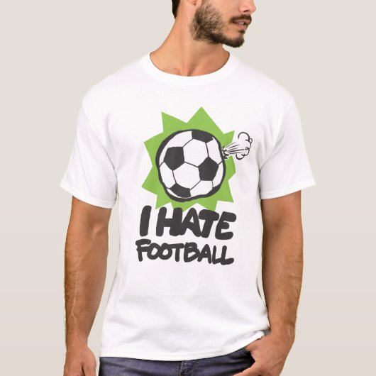 I HATE FOOTBALL T-SHIRT (Voorkant)