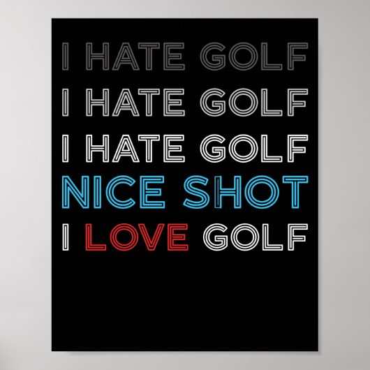 I Hate Golf Hate Golf I Hate Nice Shot I Love Golf Poster (Voorkant)