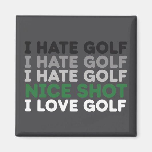 I Hate Golf Nice Shot I Love Golf Golfing Lover  Magneet (Voorkant)