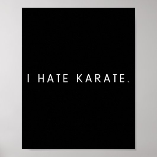 I Hate Karate - Minimalist Funny Hater Saying  Poster (Voorkant)