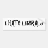I HATE LIBERALS BUMPERSTICKER (Voorkant)