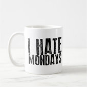 I HATE MONDAYS Coffee Mok (Links)