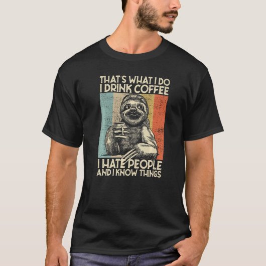 I Hate Morning People And Mornings And People Coff T-shirt (Voorkant)