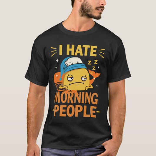 I Hate Morning People T-Shirt - Morgenmuffel (Voorkant)