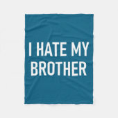 I Hate My Brother, Funny, Jokes, Sarcastic  Fleece Deken (Voorkant)