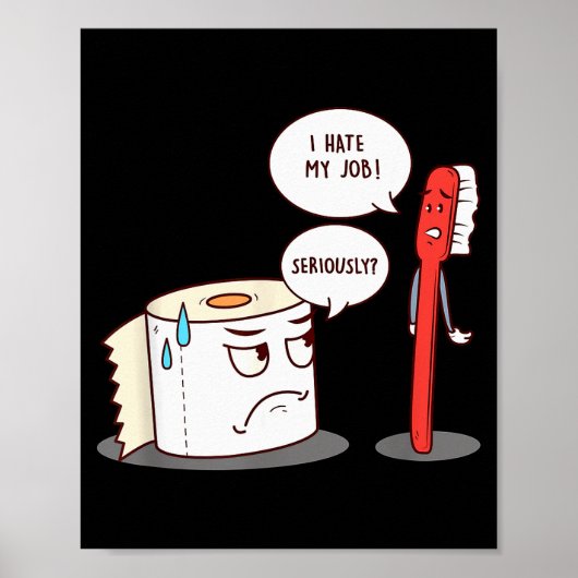 I Hate My Job Seriously_ - Funny Toilet Paper  Poster (Voorkant)