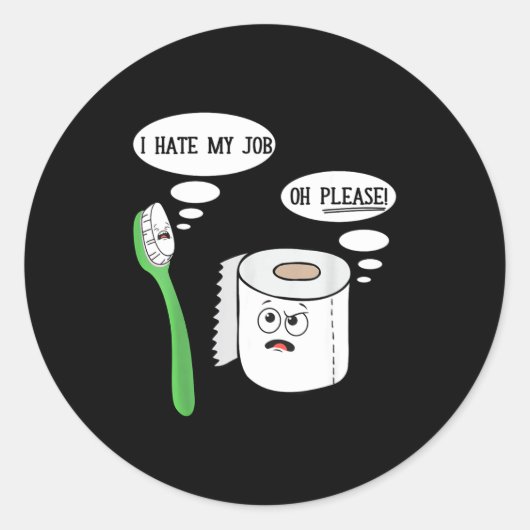 I Hate My Oh Please Toothbruoilet Paper Funny  Ronde Sticker (Voorkant)