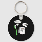 I Hate My Oh Please Toothbruoilet Paper Funny  Sleutelhanger (Voorkant)