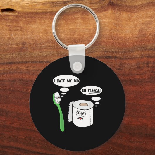 I Hate My Oh Please Toothbruoilet Paper Funny  Sleutelhanger (Voorkant)