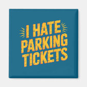 I Hate Parking Tickets Bad Driver Struggles  Magneet (Voorkant)