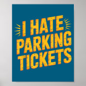 I Hate Parking Tickets Bad Driver Struggles Poster (Voorkant)