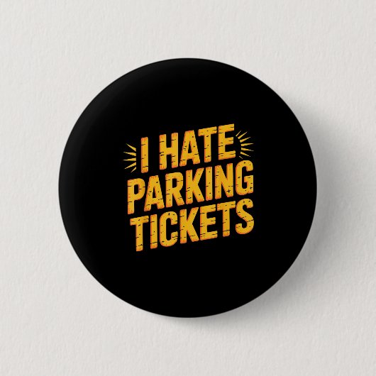 I Hate Parking Tickets Bad Driver Struggles  Ronde Button 5,7 Cm (Voorkant)