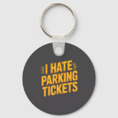 I Hate Parking Tickets Bad Driver Struggles  Sleutelhanger (Voorkant)