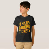I Hate Parking Tickets Bad Driver Struggles  T-shirt (Voorkant volledig)