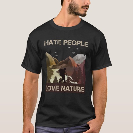 I Hate People  Love Nature  Mountains Forest Natur T-shirt (Voorkant)