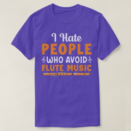 I Hate People Who Avoid Flute Music Player Flutist T-shirt (Design voorkant)