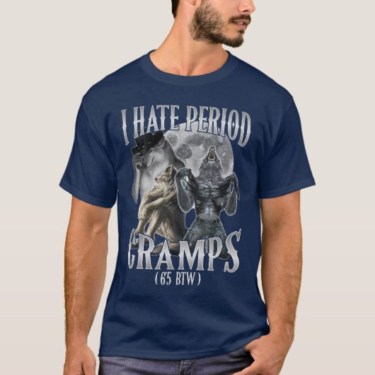 I Hate Period Cramps Cringe Alpha 65 BTW performat T-shirt (Voorkant)