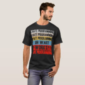 I Hate Programing Oh Wait It Works I Love Programi T-shirt (Voorkant volledig)