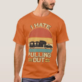 I Hate Pulling Out Funny Campingrailer Retrora ret T-shirt (Voorkant)