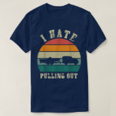 I hate Pulling out Sunset Funny Boating T-shirt (Design voorkant)