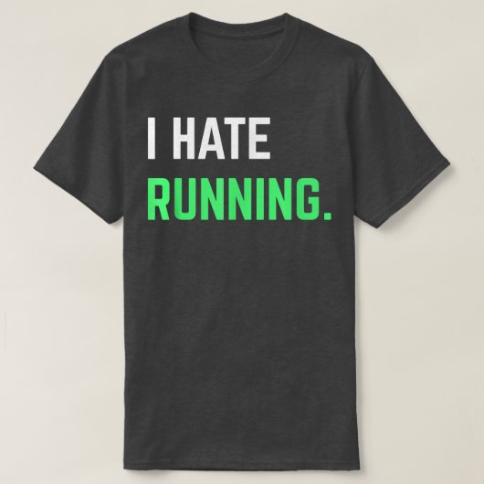 I Hate Running Funning Running s Eercise Workout  T-shirt (Design voorkant)