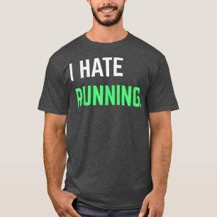 I Hate Running Funning Running s Eercise Workout T-shirt
