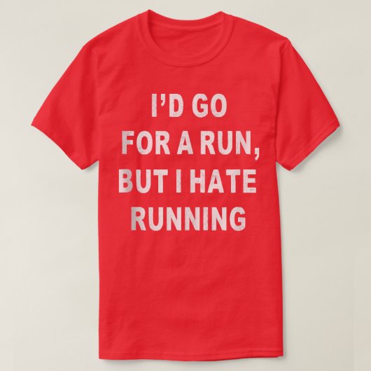 I Hate Running Sarcastic Funny Workout Sayings Gym T-shirt (Design voorkant)