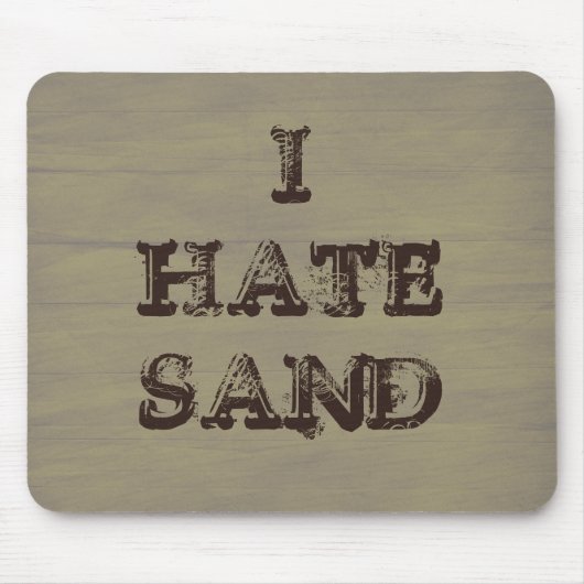 I HATE SAND Funny Militaire Soldaat Humor Muismat (Voorkant)