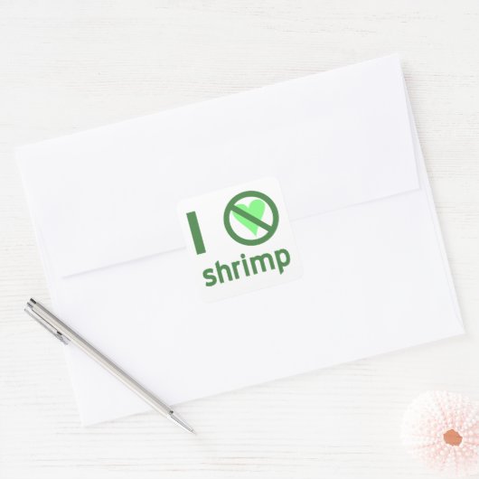 I Hate Shrimp Vierkante Sticker (Envelop)