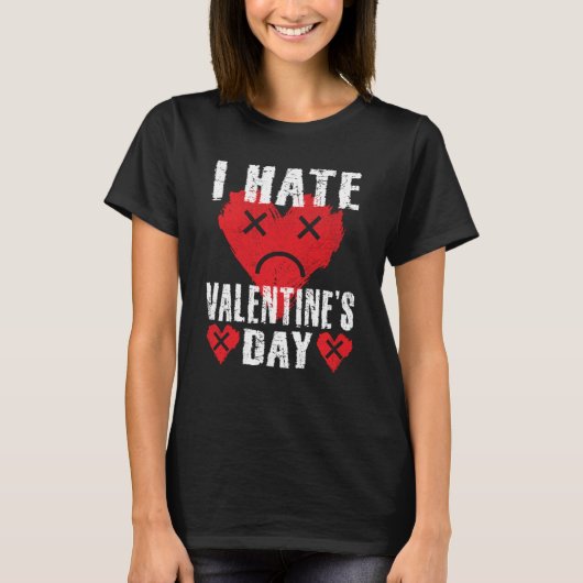 I Hate Valentine's Day Anti Valentines Day Heart S T-shirt (Voorkant)